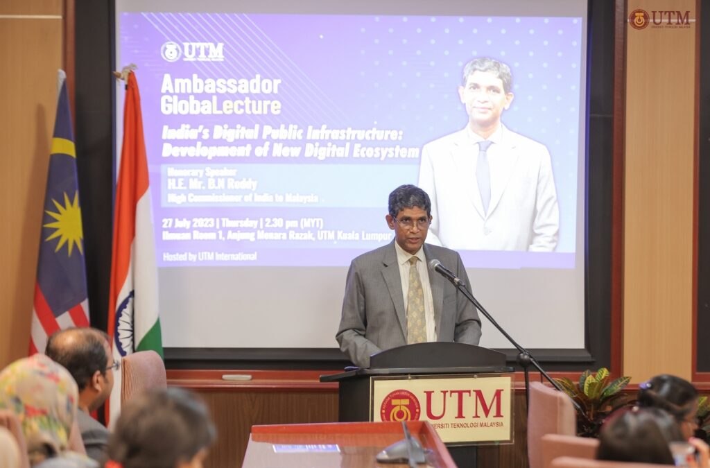 Ambassador Global Lecture – India Digital Public Infrastructure: Development of New Digital Ecosystem pada 31 Julai 2023